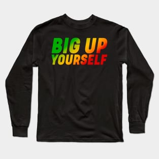 Big Up Yourself Rasta Colors Reggae Long Sleeve T-Shirt